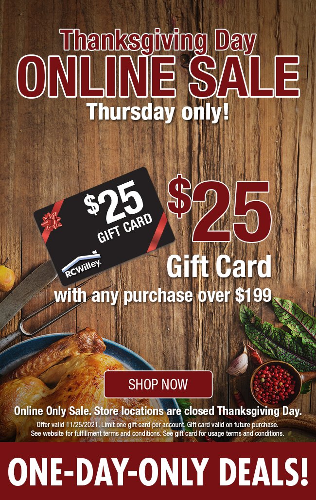 Thanksgiving Day Online Sale - Thursday Only - $25 Gift Card with any purchase over $199