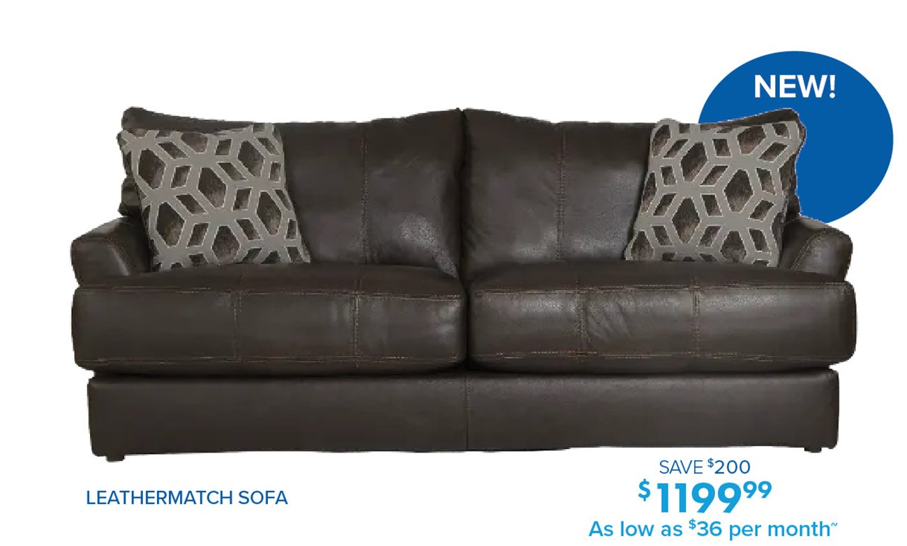 SAVE $200 LEATHERMATCH SOFA $ 1 9999 As low as %36 per m 