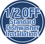 1/2 Off Standard Dishwasher Installation Badge