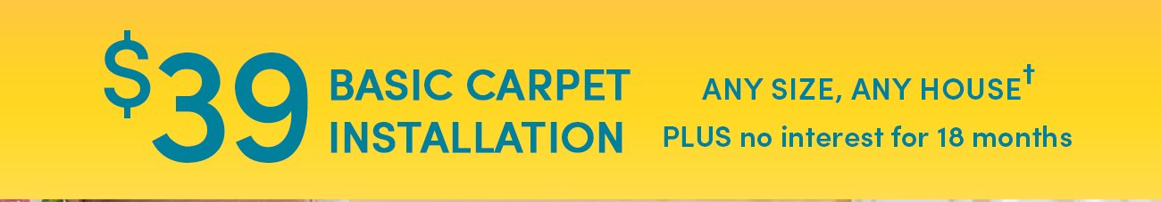 $39 Basic Carpet Installation
