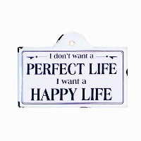Perfect Life White and Black Metal sign