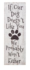 White and Black If Our Dog Doesn't Like You Wall Decor