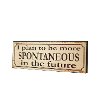 Cream Distressed Wooden Spontaneous Wall Sign