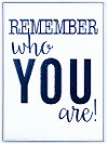 Black and White Remember Who You Are Metal Sign