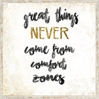 Great Things Never Come from Comfort Zones Framed Art