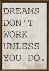 Dreams Don't Work Unless You Do Neutral Framed Wall Art
