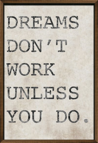 Dreams Don't Work Unless You Do Neutral Framed Wall Decor