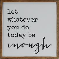 Wooden Let Whatever You Do Today Be Enough Wall Sign