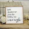 Wooden Let Whatever You Do Today Be Enough Wall Sign-2