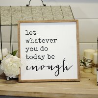 Wooden Let Whatever You Do Today Be Enough Wall Sign-2