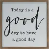 Wooden Today is a Good Day to Have a Good Day Wall Sign