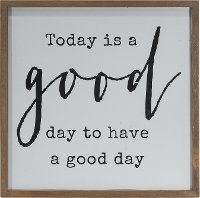 Wooden Today is a Good Day to Have a Good Day Wall Sign