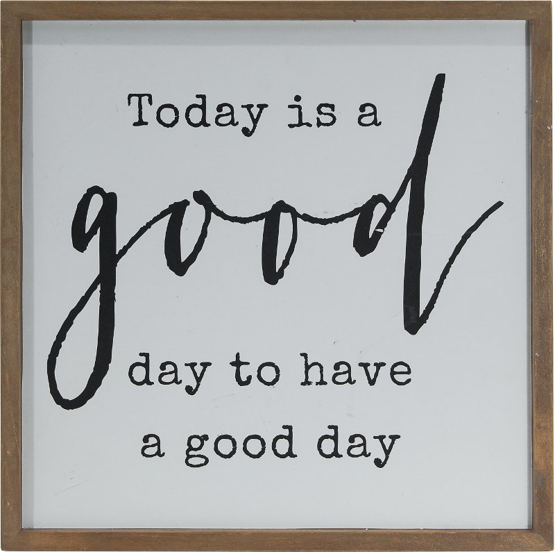 Collection 103+ Images today is a good day for a good day sign Updated