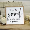 Wooden Today is a Good Day to Have a Good Day Wall Sign-2