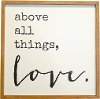 Wooden Above All Things, Love Wall Sign