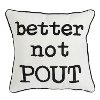 White and Black Better Not Pout Throw Pillow