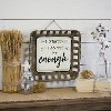 Brown, White and Black Be Enough Wall Sign