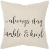 Canvas Stay Humble and Kind Throw Pillow