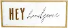 Clearance Distressed White Hey Handsome Wooden Sign Decor