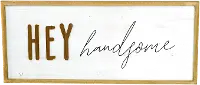 Distressed White Hey Handsome Wooden Sign Decor