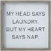 My Head Says Laundry Wall Sign in Light Wood Frame