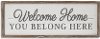 Off White and Gray Welcome Home Sign with Brown Frame