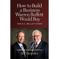 1963252 How to Build a Business Warren Buffett Would Buy: The R.C. Willey Story
