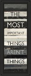 The Most Important Things Aren't Things Framed Art