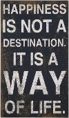Happiness Is Not A Destination Wooden Wall Plaque