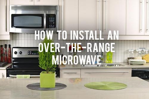 Installing an Over-the-Range Microwave