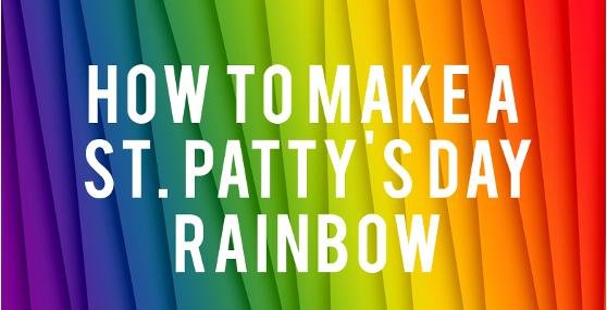 how to make a st patty s day rainbow rc willey blog