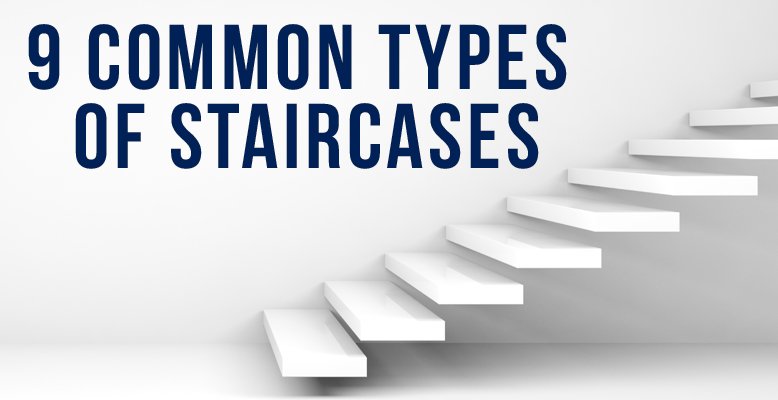 9 Common Types Of Staircases Rc Willey Blog