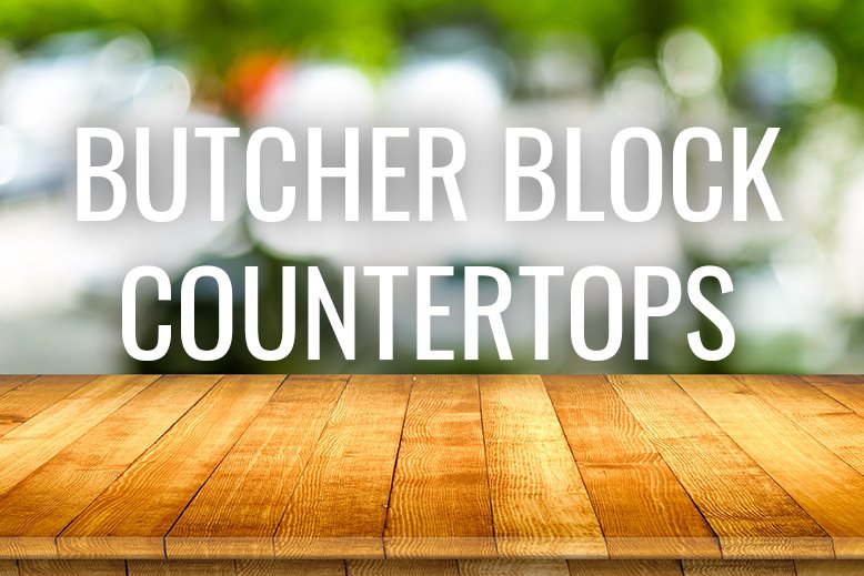 The Pros and Cons of Butcher-Block Countertops