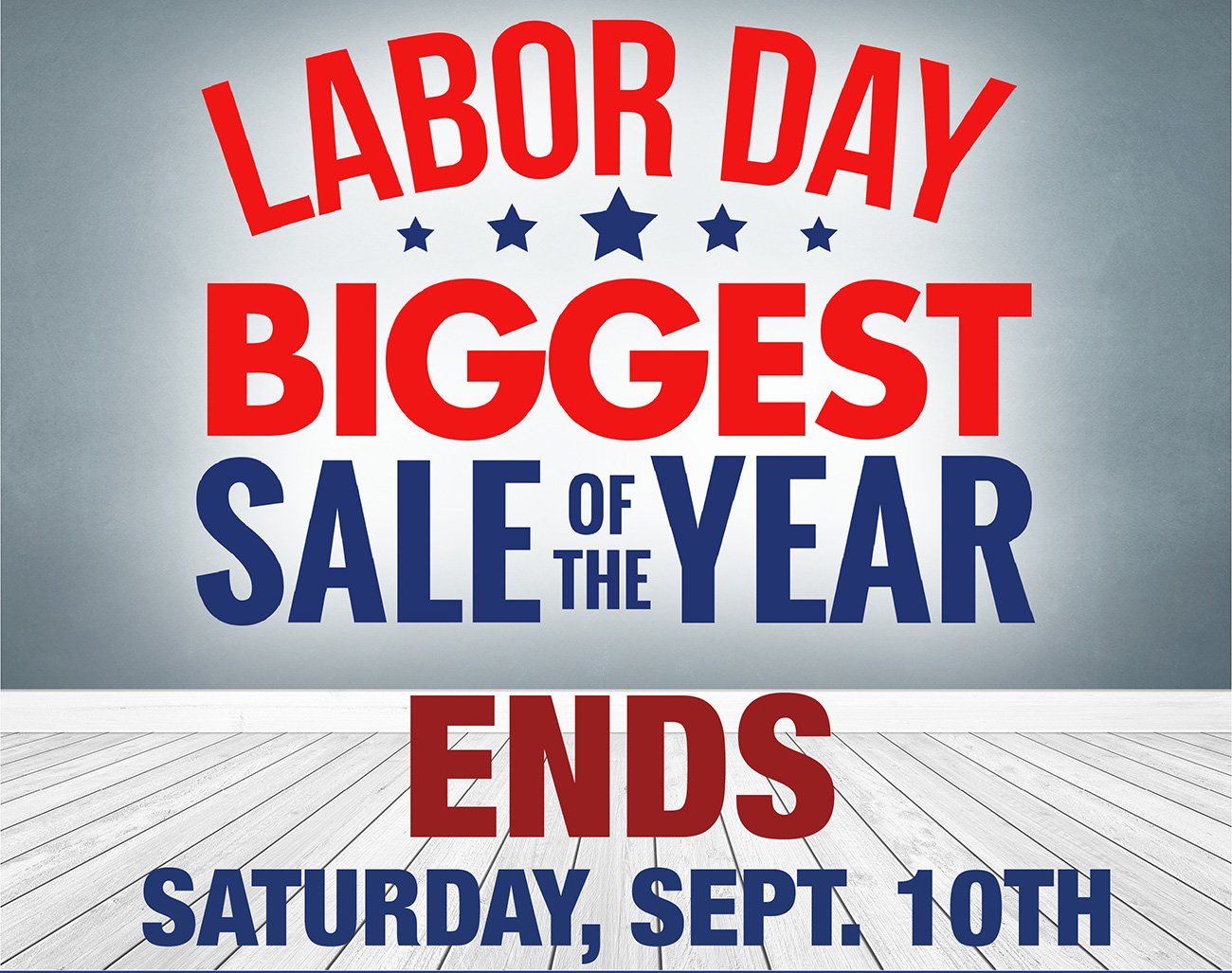 Labor Day Sale Ends Soon! Don't Miss Out.  RC Willey 