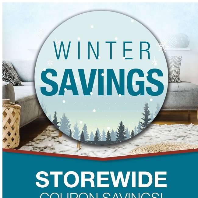 Winter Savings Event = Storewide Coupons!
