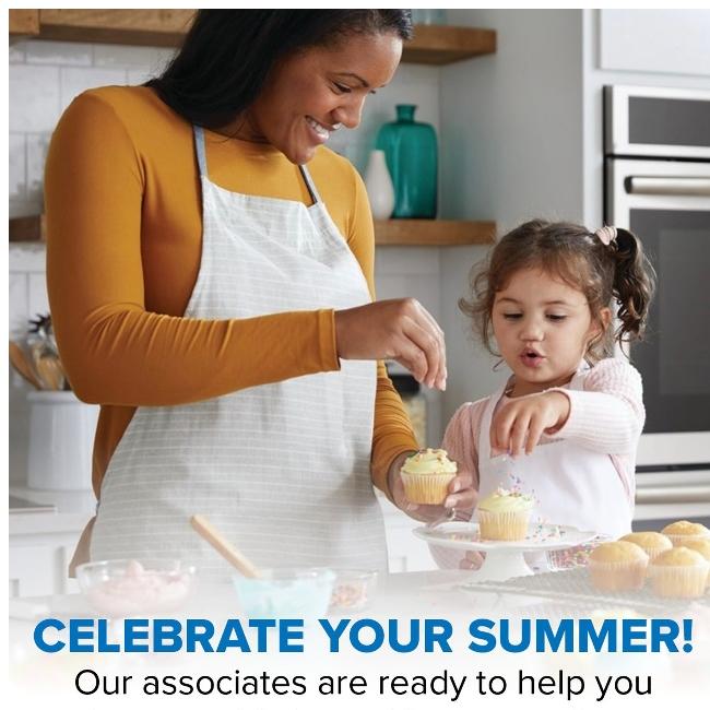 Celebrate Your Summer! Our Associates are Ready to Help Update Your Kitchen.