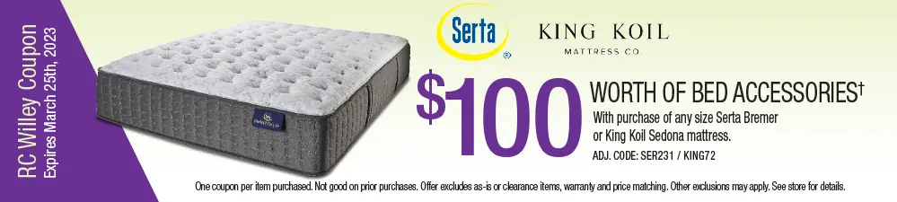 Receive $100 worth of bed accessories with purchase of select Serta or King Koil Mattresses