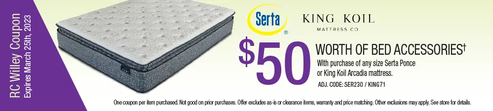 Receive $50 worth of bed accessories with purchase of select Serta or King Koil Mattresses