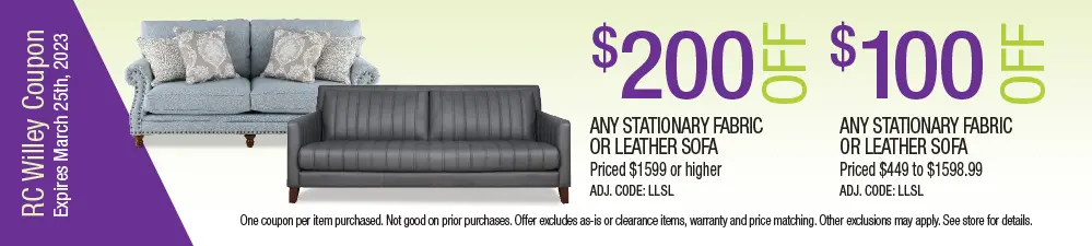 Save up to $200 on stationary fabric or leather sofas