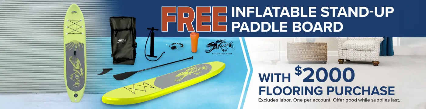 Free inflatable stand-up paddle board with $2000 flooring purchase.