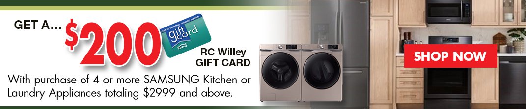Get a $200 RC Willey Gift Card with Samsung Appliances at RC Willey