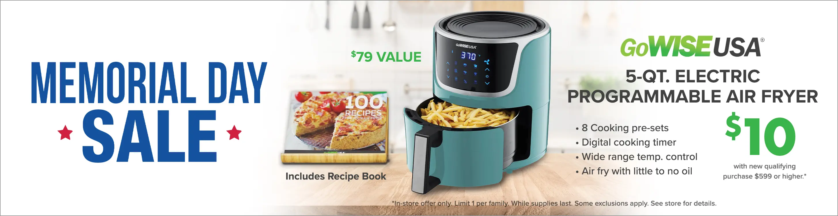 Get an Air Fryer for $10 with a new qualifying purchase of $599 or higher for a limited time only. In Store Offer Only.