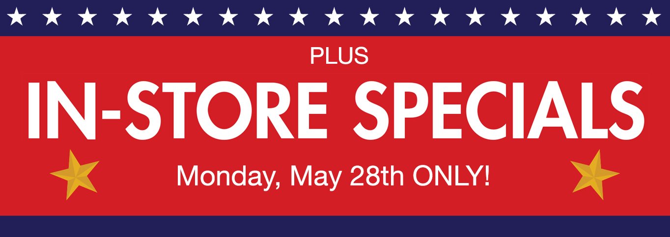 Memorial Day In-Store Specials