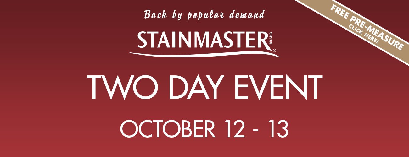 Stainmaster Two Day Event Sale October 12 - 13