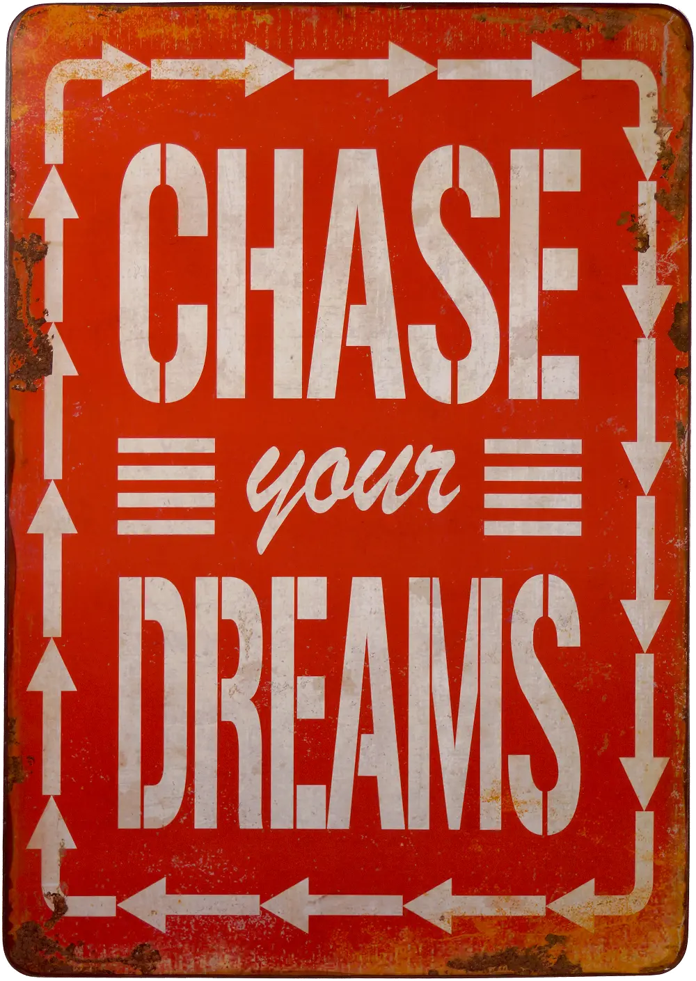 Distressed Red Chase Your Dreams Metal Sign-1