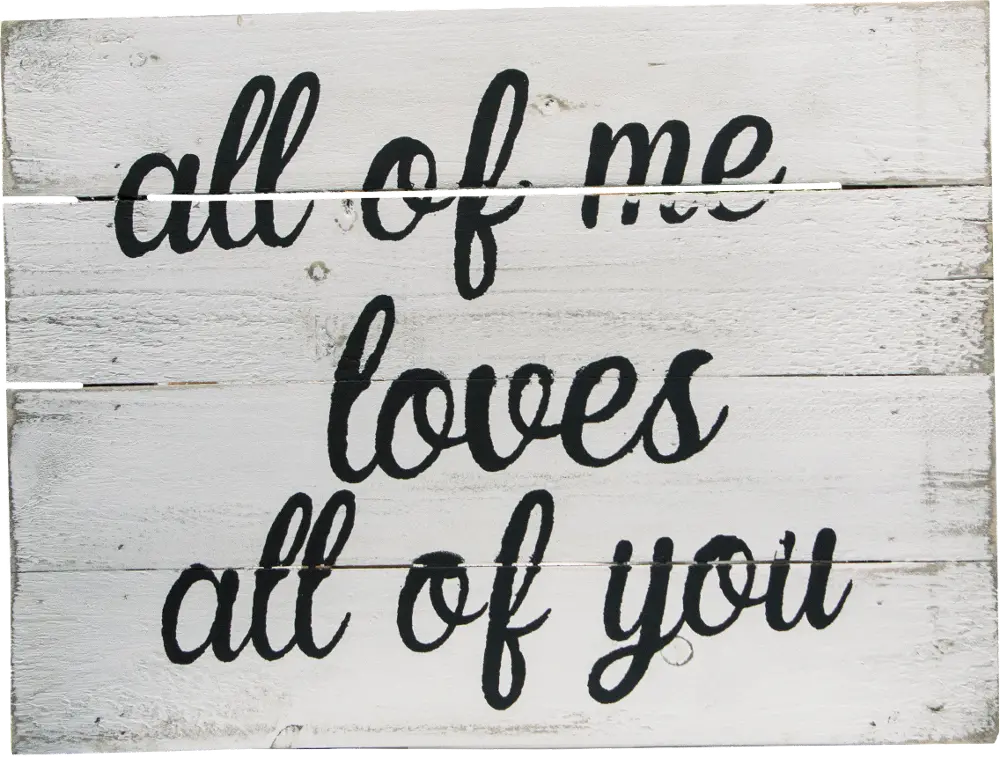 All Of Me Loves All Of You White Wooden Sign-1