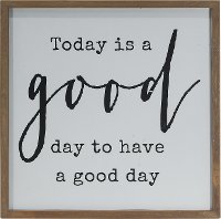 Wooden Today is a Good Day to Have a Good Day Wall Sign | RC Willey